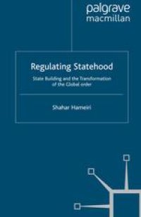 cover of the book Regulating Statehood: State Building and the Transformation of the Global Order