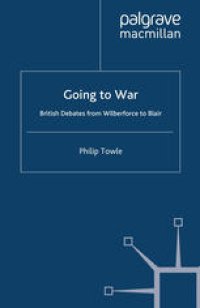 cover of the book Going to War: British Debates from Wilberforce to Blair