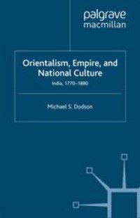 cover of the book Orientalism, Empire, and National Culture: India, 1770–1880