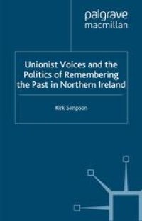 cover of the book Unionist Voices and the Politics of Remembering the Past in Northern Ireland