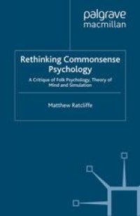 cover of the book Rethinking Commonsense Psychology: A Critique of Folk Psychology, Theory of Mind and Simulation