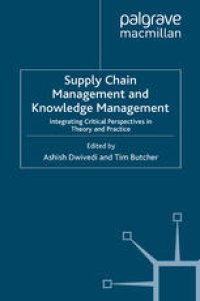 cover of the book Supply Chain Management and Knowledge Management: Integrating Critical Perspectives in Theory and Practice