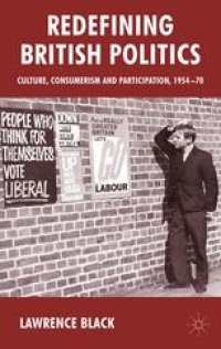 cover of the book Redefining British Politics: Culture, Consumerism and Participation, 1954–70