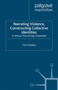 cover of the book Narrating Violence, Constructing Collective Identities: ‘To Witness These Wrongs Unspeakable’