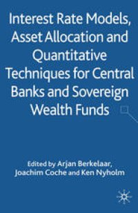 cover of the book Interest Rate Models, Asset Allocation and Quantitative Techniques for Central Banks and Sovereign Wealth Funds