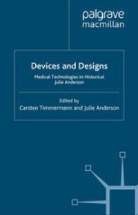 cover of the book Devices and Designs: Medical Technologies in Historical Perspective