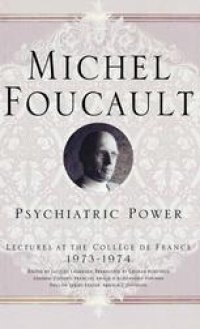 cover of the book Psychiatric Power: Lectures at the College de France, 1973–74