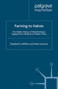 cover of the book Farming to Halves: The Hidden History of Sharefarming in England from Medieval to Modern Times