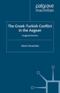 cover of the book The Greek-Turkish Conflict in the Aegean: Imagined Enemies