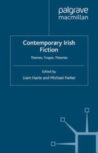 cover of the book Contemporary Irish Fiction: Themes, Tropes, Theories