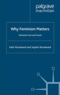 cover of the book Why Feminism Matters: Feminism Lost and Found