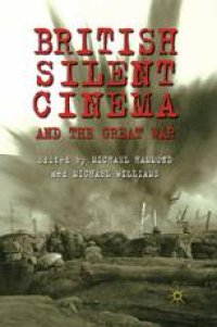 cover of the book British Silent Cinema and the Great War