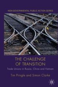 cover of the book The Challenge of Transition: Trade Unions in Russia, China and Vietnam