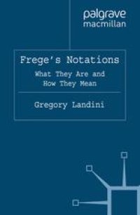 cover of the book Frege’s Notations: What They Are and How They Mean