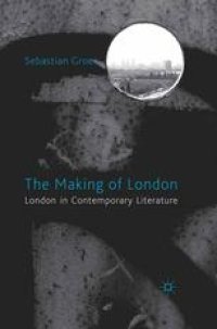 cover of the book The Making of London: London in Contemporary Literature