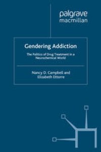 cover of the book Gendering Addiction: The Politics of Drug Treatment in a Neurochemical World