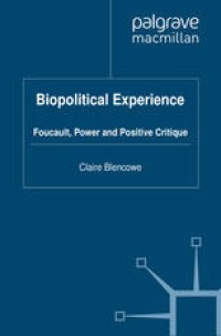 cover of the book Biopolitical Experience: Foucault, Power and Positive Critique