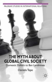 cover of the book The Myth about Global Civil Society: Domestic Politics to Ban Landmines