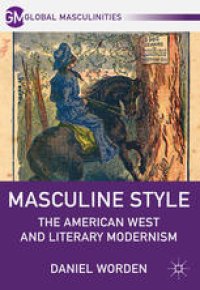 cover of the book Masculine Style: The American West and Literary Modernism