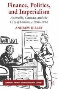 cover of the book Finance, Politics, and Imperialism: Australia, Canada, and the City of London, c.1896–1914