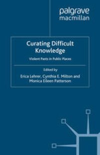 cover of the book Curating Difficult Knowledge: Violent Pasts in Public Places