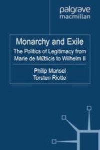 cover of the book Monarchy and Exile: The Politics of Legitimacy from Marie de Médicis to Wilhelm II