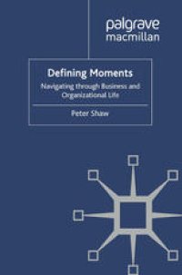 cover of the book Defining Moments: Navigating through Business and Organisational Life