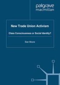 cover of the book New Trade Union Activism: Class Consciousness or Social Identity?