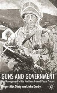 cover of the book Guns and Government: The Management of the Northern Ireland Peace Process