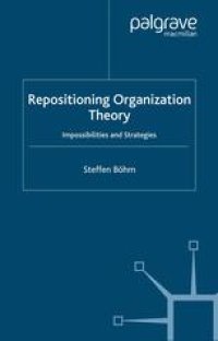 cover of the book Repositioning Organization Theory: Impossibilities and Strategies