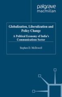 cover of the book Globalization, Liberalization and Policy Change: A Political Economy of India’s Communications Sector