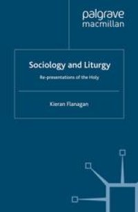 cover of the book Sociology and Liturgy: Re-presentations of the Holy