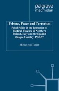 cover of the book Prisons, Peace and Terrorism: Penal Policy in the Reduction of Political Violence in Northern Ireland, Italy and the Spanish Basque Country, 1968–97