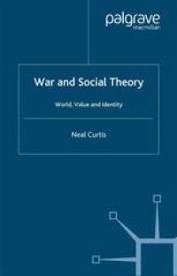 cover of the book War and Social Theory: World, Value and Identity