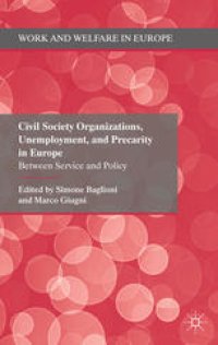 cover of the book Civil Society Organizations, Unemployment, and Precarity in Europe: Between Service and Policy