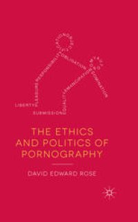 cover of the book The Ethics and Politics of Pornography