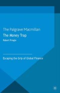 cover of the book The Money Trap: Escaping the Grip of Global Finance