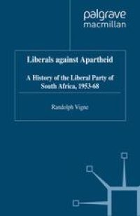 cover of the book Liberals against Apartheid: A History of the Liberal Party of South Africa, 1953–68