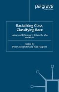 cover of the book Racializing Class,Classifying Race: Labour and Difference in Britain, the USA and Africa