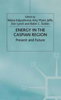 cover of the book Energy in the Caspian Region: Present and Future