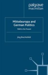 cover of the book Mitteleuropa and German Politics: 1848 to the Present