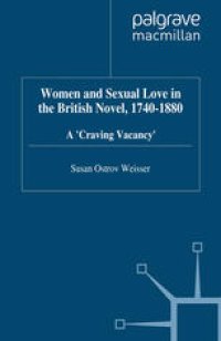 cover of the book Women and Sexual Love in the British Novel, 1740–1880: A ‘Craving Vacancy’