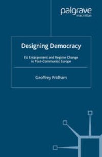 cover of the book Designing Democracy: EU Enlargement and Regime Change in Post-Communist Europe