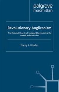 cover of the book Revolutionary Anglicanism: The Colonial Church of England Clergy during the American Revolution