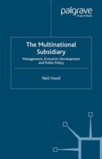 cover of the book The Multinational Subsidiary: Management, Economic Development and Public Policy