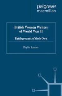 cover of the book British Women Writers of World War II: Battlegrounds of their Own