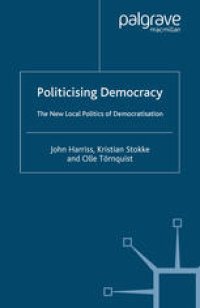 cover of the book Politicising Democracy: The New Local Politics of Democratisation