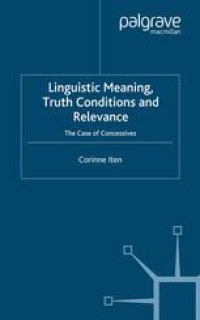 cover of the book Linguistic Meaning, Truth Conditions and Relevance: The Case of Concessives