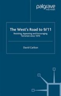 cover of the book The West’s Road to 9/11: Resisting, Appeasing and Encouraging Terrorism since 1970