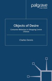 cover of the book Objects of Desire: Consumer Behaviour in Shopping Centre Choices